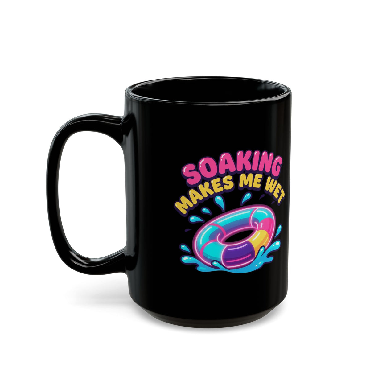 "Soaking Makes Me Wet" Black Ceramic Mug