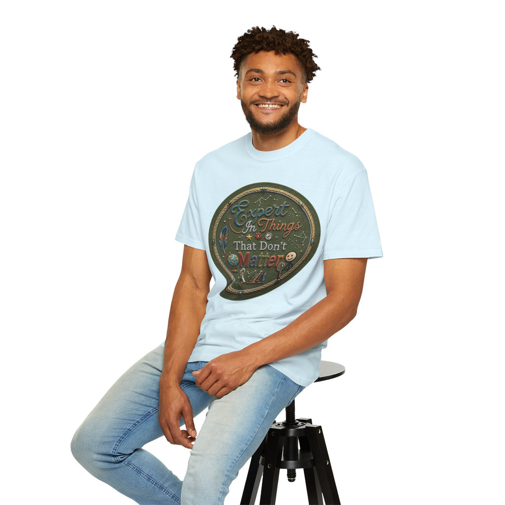 "Expert In Things That Don't Matter" Unisex Garment-Dyed Tee
