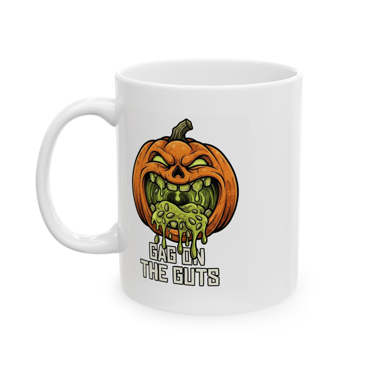 "Gag On The Guts" White Ceramic Mug