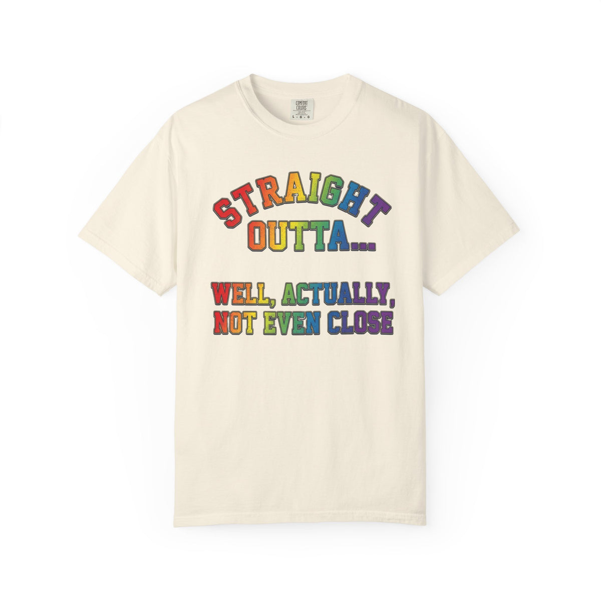 Color: Ivory | Straight Outta Not Even Unisex Garment-Dyed Tee