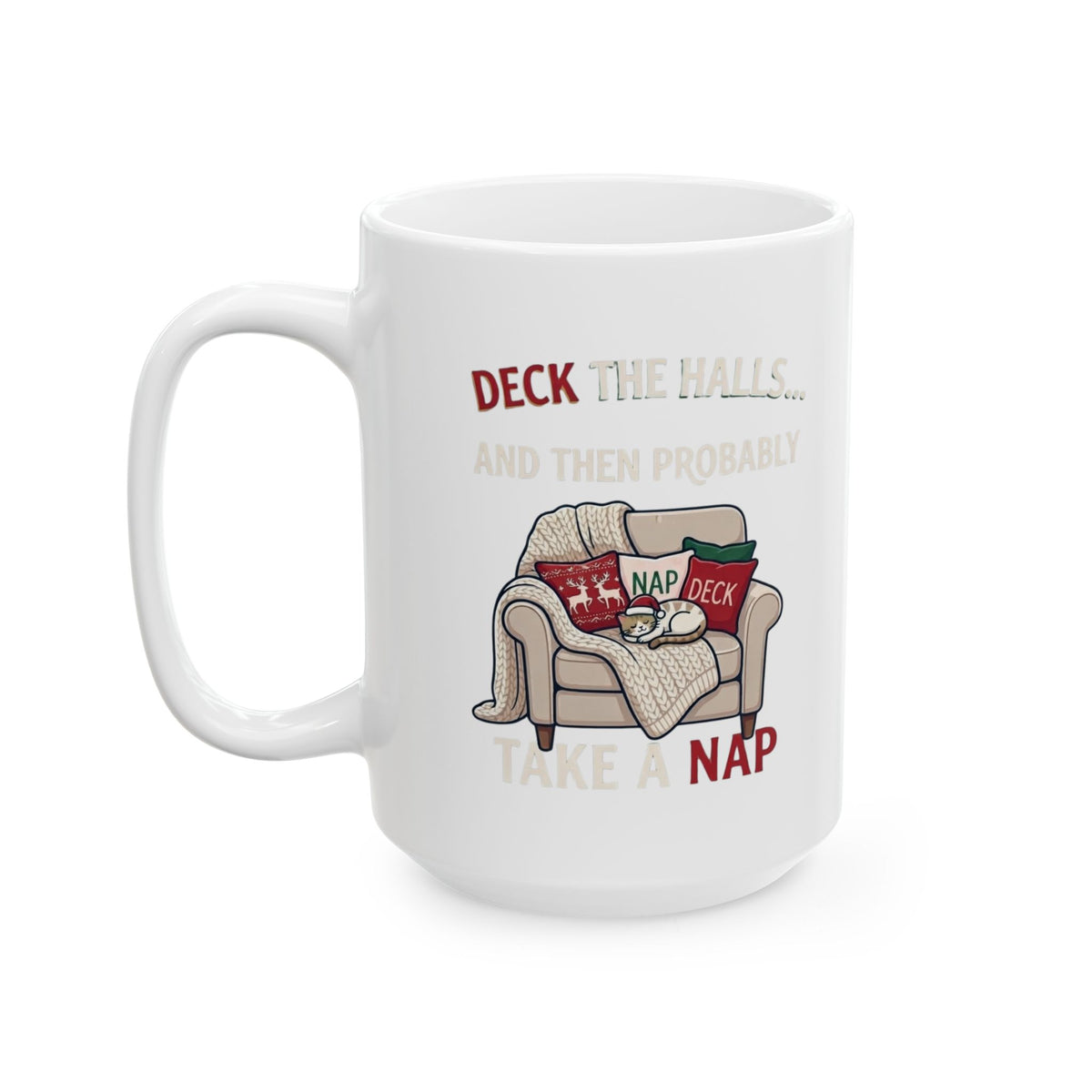"Deck The Halls And Take A Nap" White Ceramic Mug
