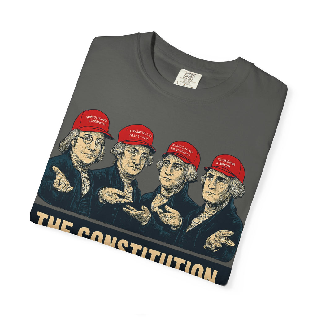"The Constitution Was Just a Suggestion" Unisex Garment-Dyed T-shirt