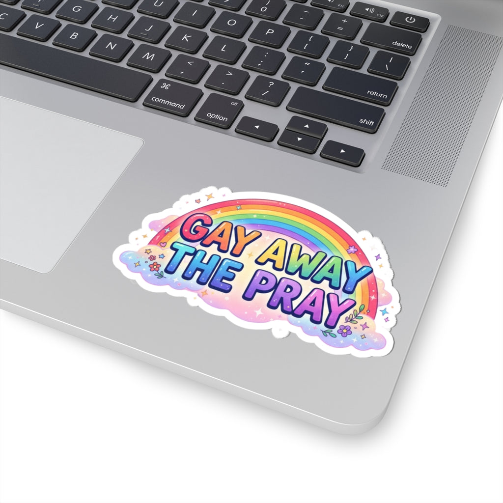 "Gay Away The Pray" Sticker
