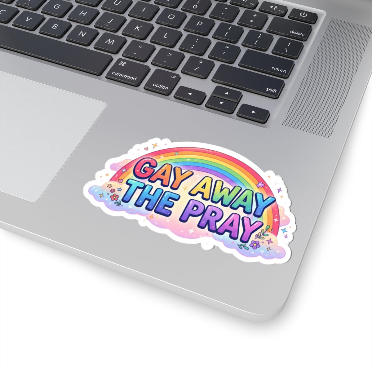"Gay Away The Pray" Sticker