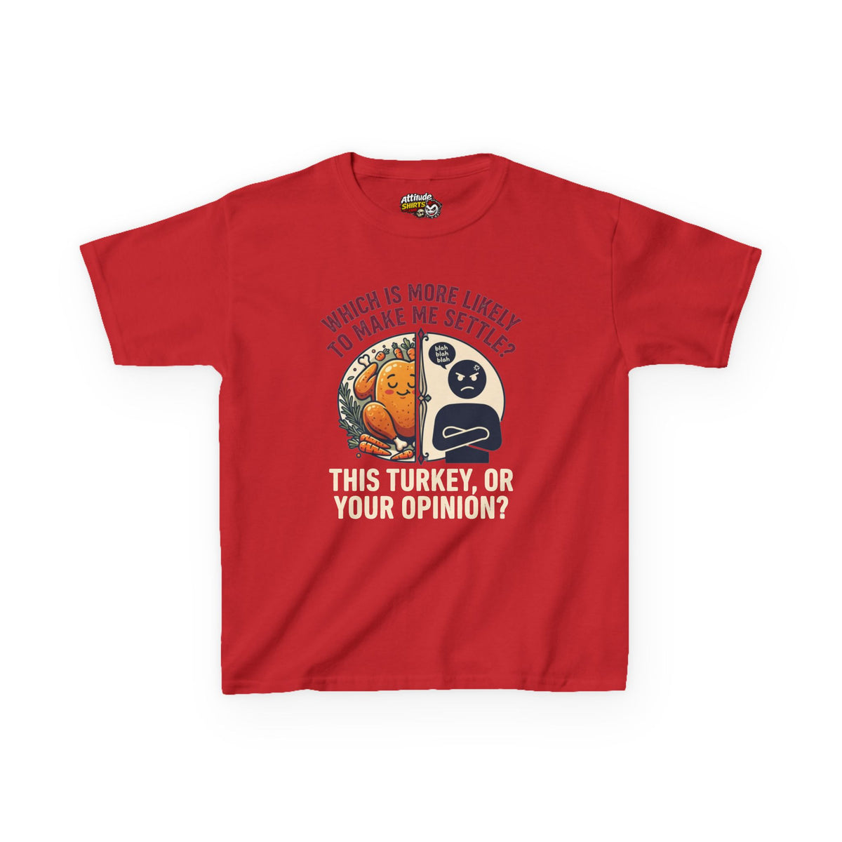 "This Turikey Or Your Opinion" Kids Tee