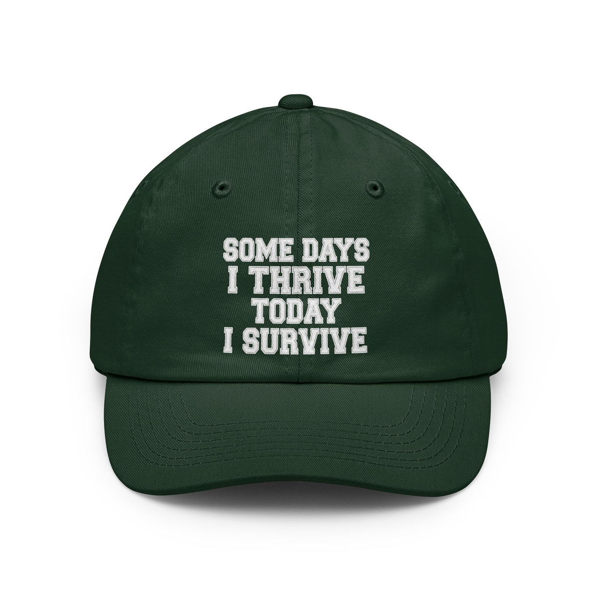 Color: Forest Green | Some Days I Thrive Cap