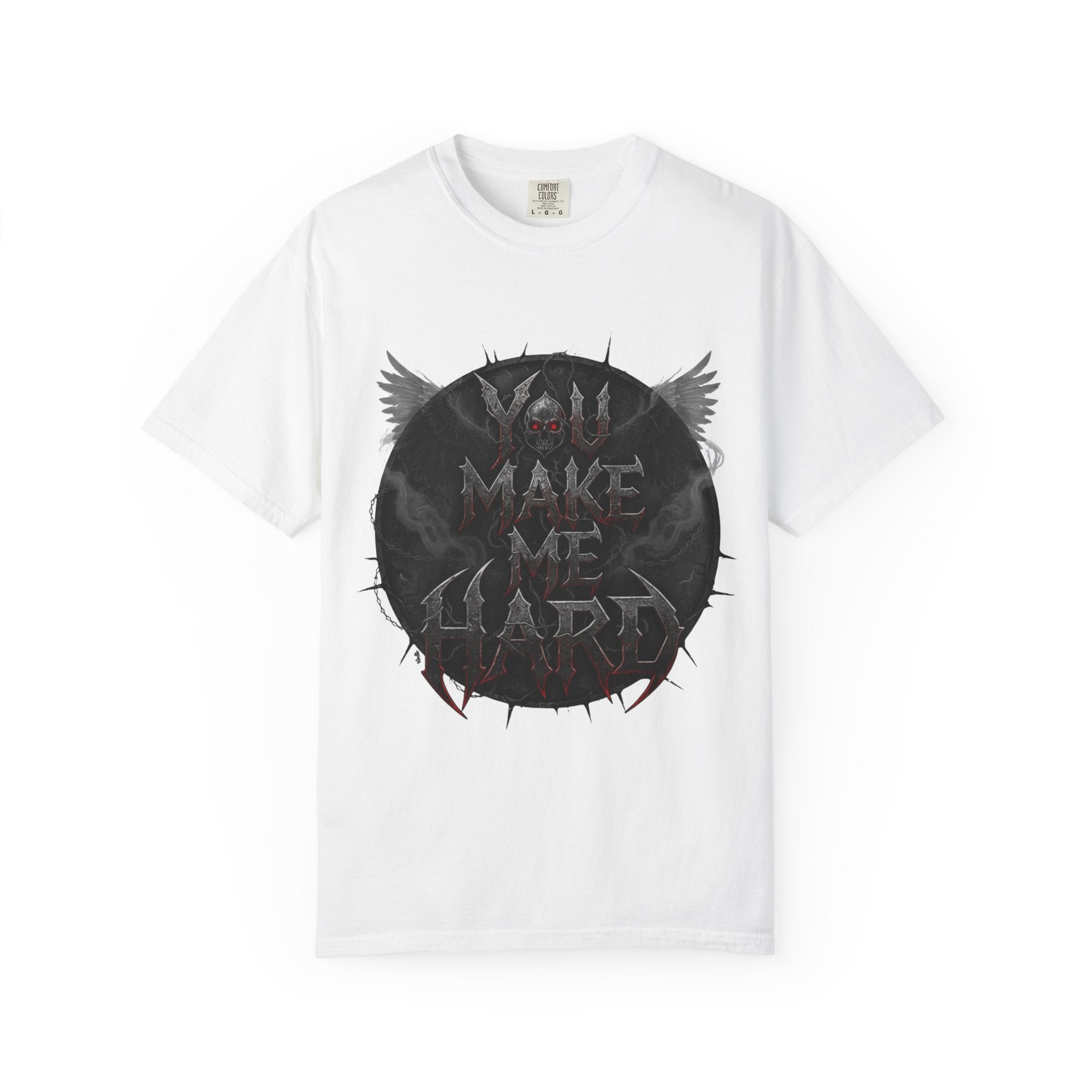 "You Make Me Hard 4" Unisex Garment-Dyed T-shirt