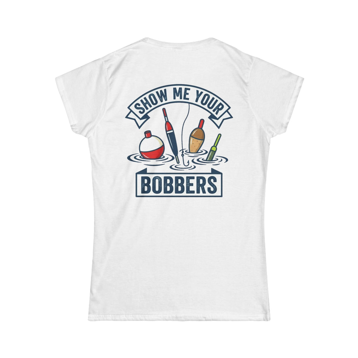 Color: White | Show Me Your Bobber Women's Tee