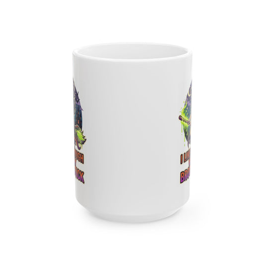 "I Like It Rough With My Broomstick" White Ceramic Mug