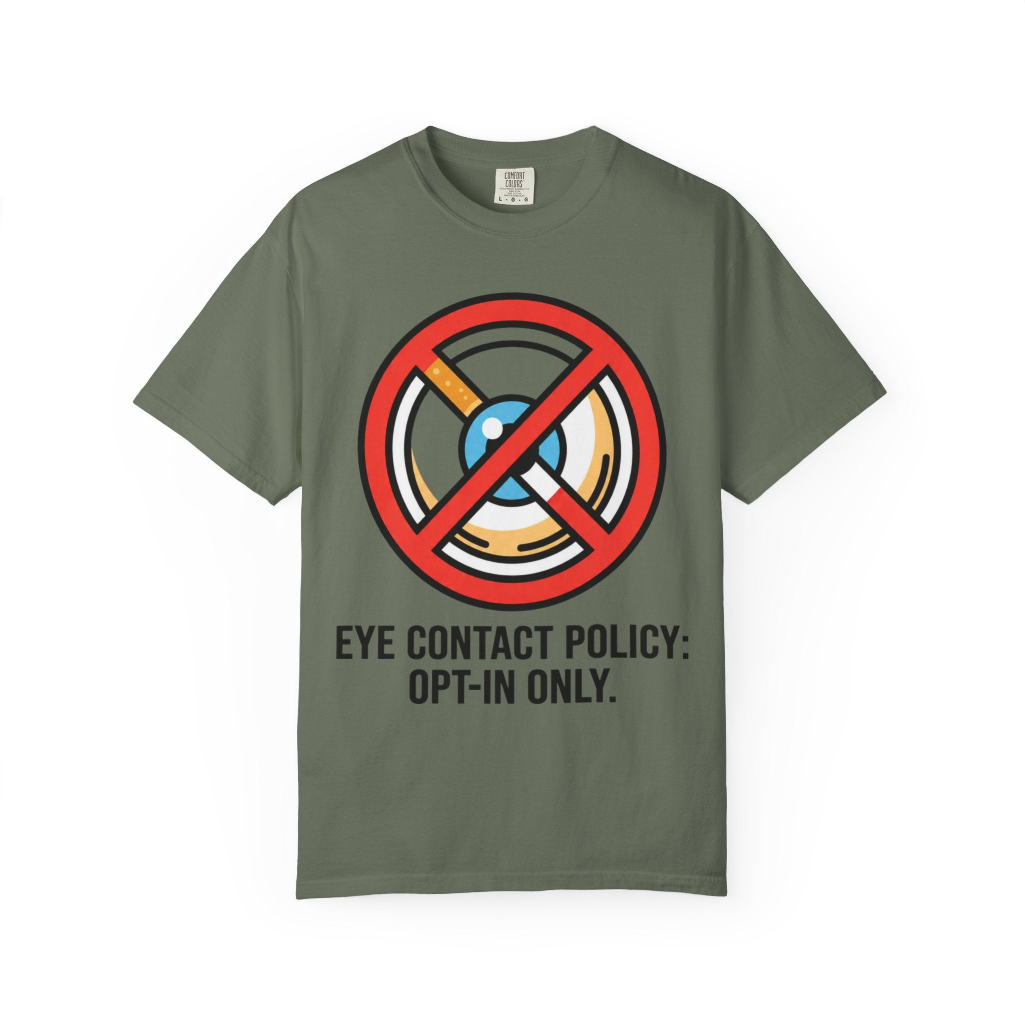 "Eye Contact Policy" Unisex Garment-Dyed Tee