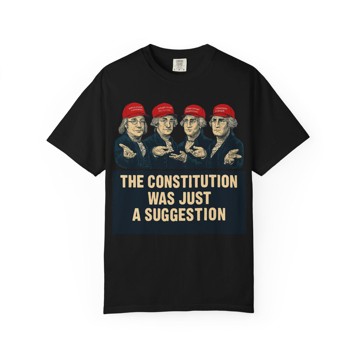 Color: Black | The Constitution Was Just a Suggestion Unisex Garment-Dyed T-shirt