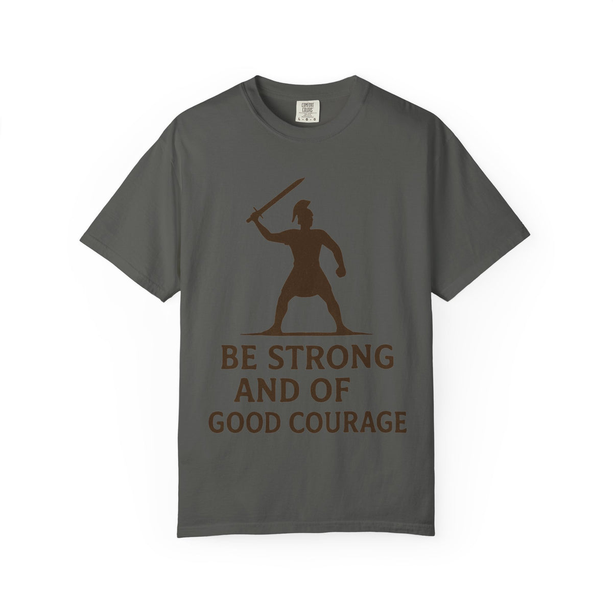 Color: Pepper | Be Strong and of Good Courage Unisex Garment-Dyed T-shirt