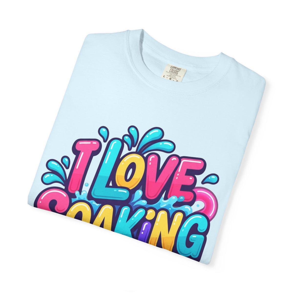 I Love Soaking Unisex Garment-Dyed Tee
