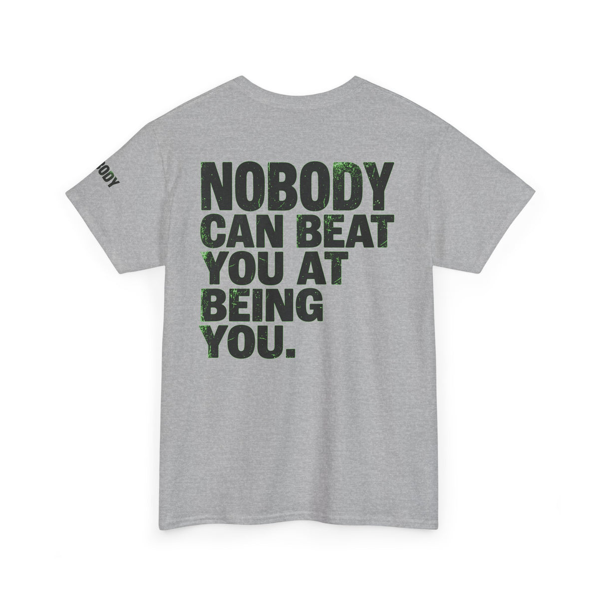 "Nobody Can Beat You At Being You" Premium Graphic Tee