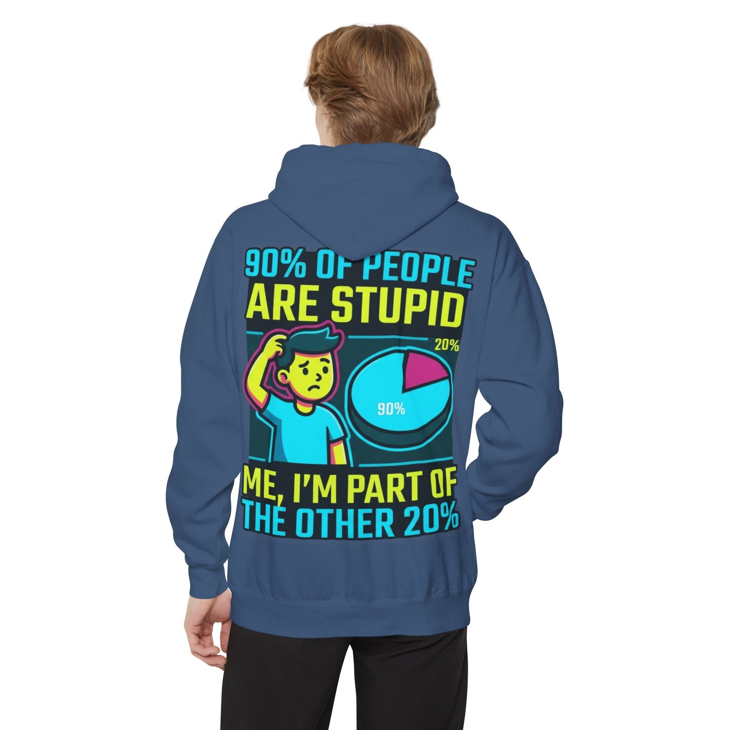"90% Of People Are Stupid" Garment-Dyed Hoodie