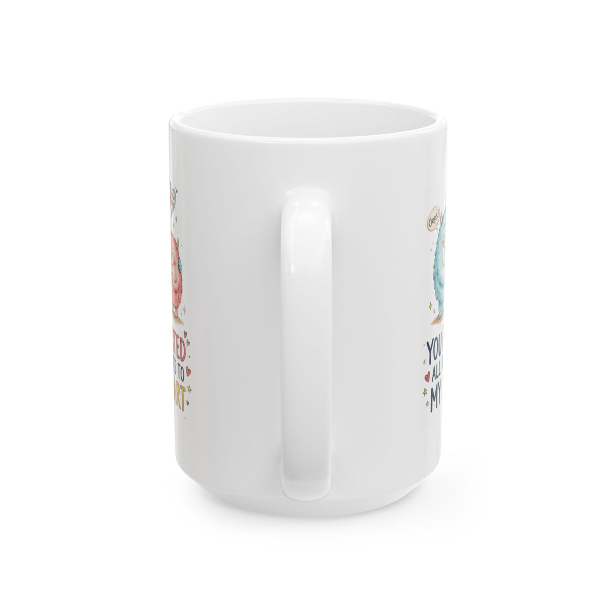 "You Farted All Rights To My Heart" White Ceramic Mug
