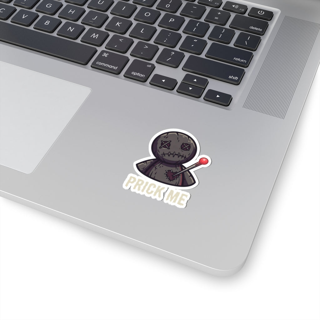 "Prick Me Where I Like It" Sticker