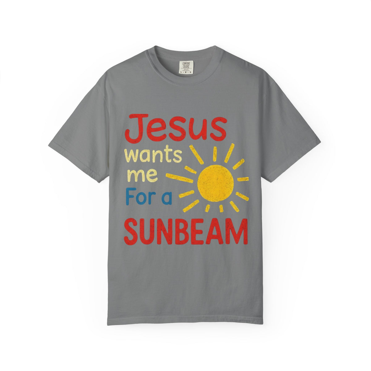 Color: Grey | Jesus Wants Me For A Sunbeam T-Shirt