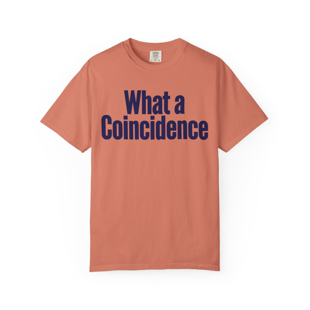 Color: Terracotta | What A Coincidence Unisex Garment-Dyed Tee