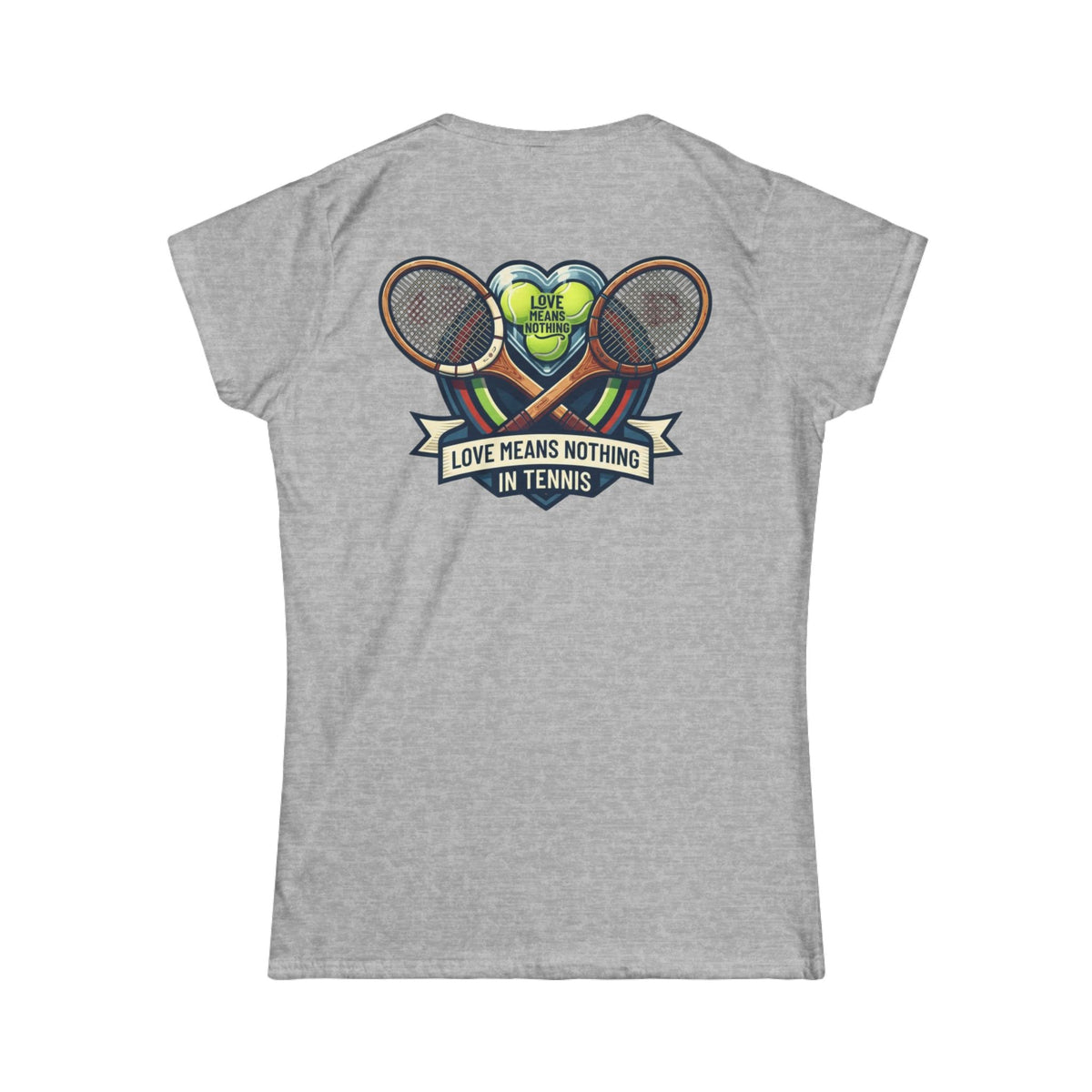 "Love Means Nothing in Tennis" Women's Tee