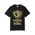"CTR: Choose to Rebel" Unisex Garment-Dyed T-shirt