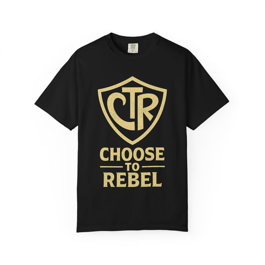 "CTR: Choose to Rebel" Unisex Garment-Dyed T-shirt