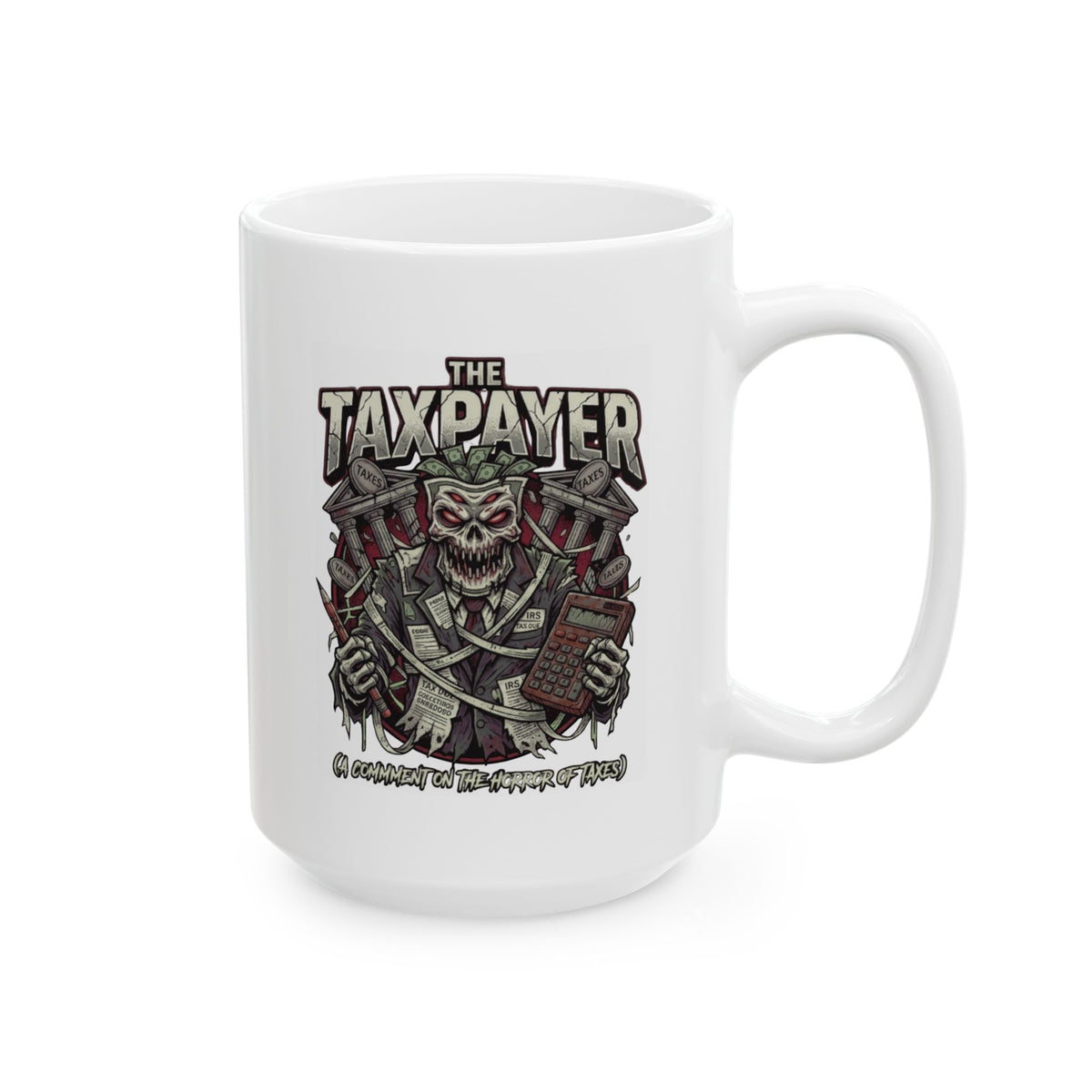 "Horror of Taxes" White Ceramic Mug