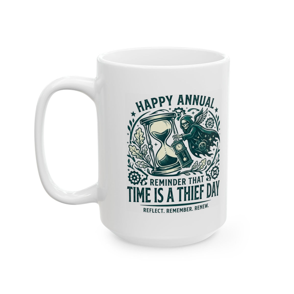 "Time Is A Thief Day" White Ceramic Mug