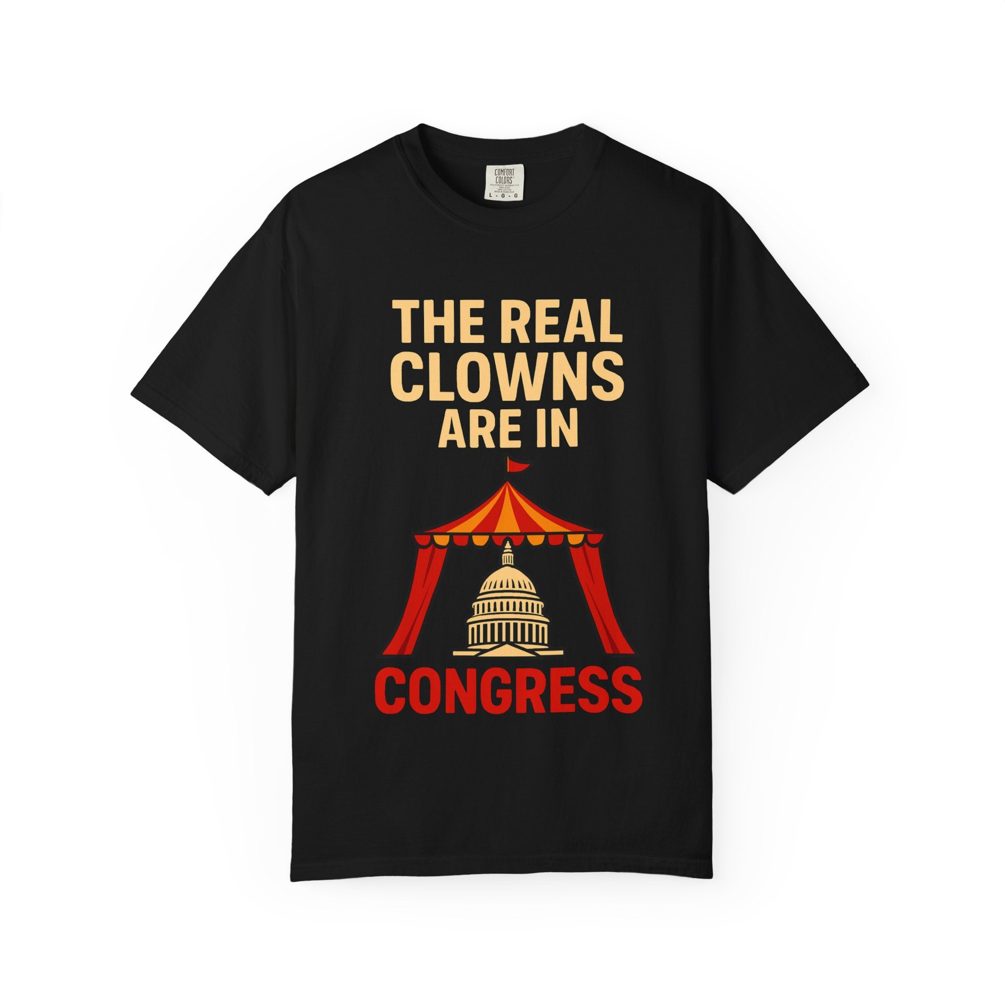 "The Real Clowns Are In Congress" Unisex Garment-Dyed T-shirt