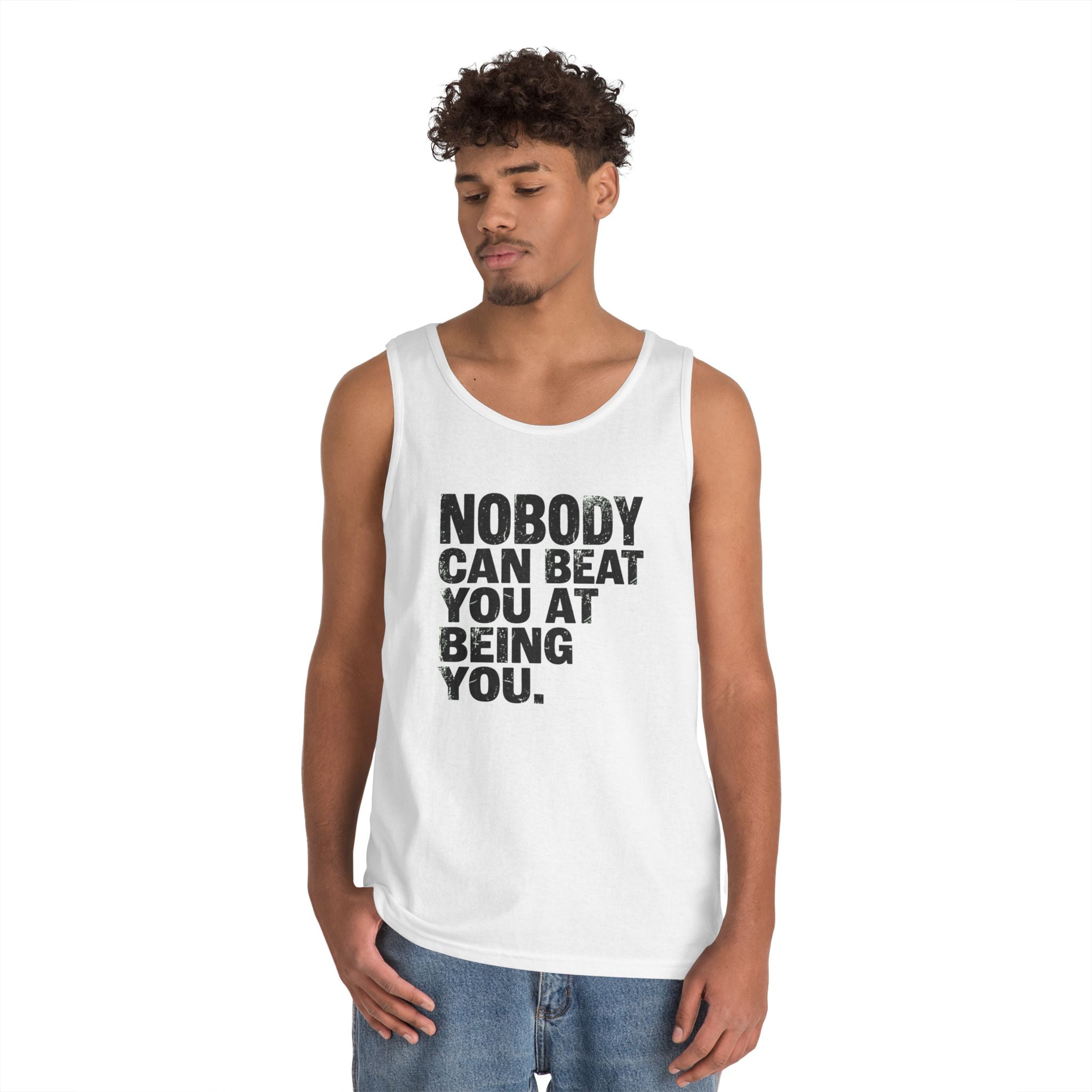 "Nobody Can Beat You At Being You" Tank Top