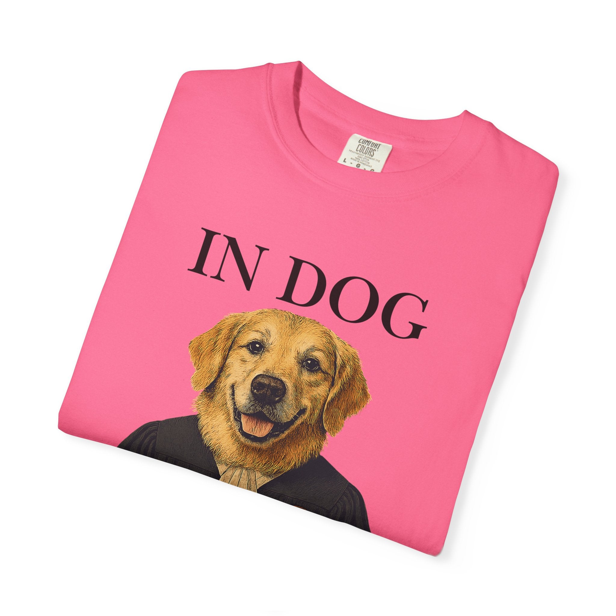 "In Dog We Trust (The Honorable Goldie)" Unisex Garment-Dyed T-shirt