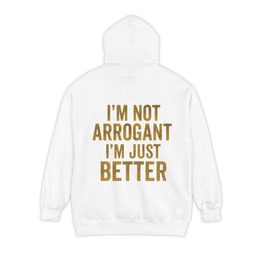 Color: White | I'm Not Arrogant Garment-Dyed Hoodie