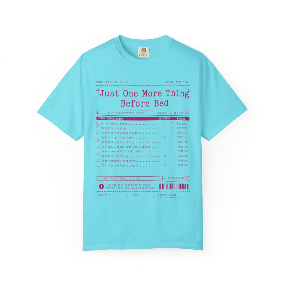 Color: Lagoon Blue | Just One More Thing Before Bed Unisex Garment-Dyed Tee