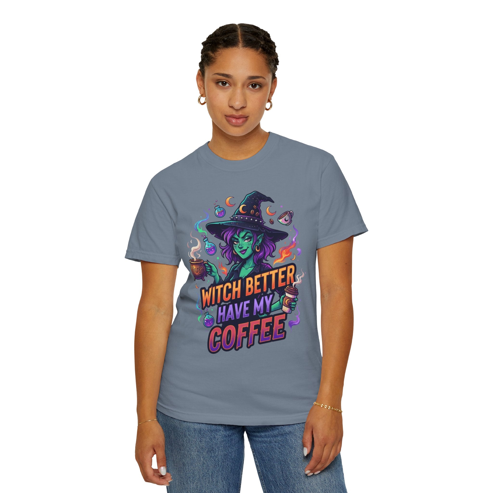 "Witch Better Have My Coffee" Unisex Garment-Dyed Tee
