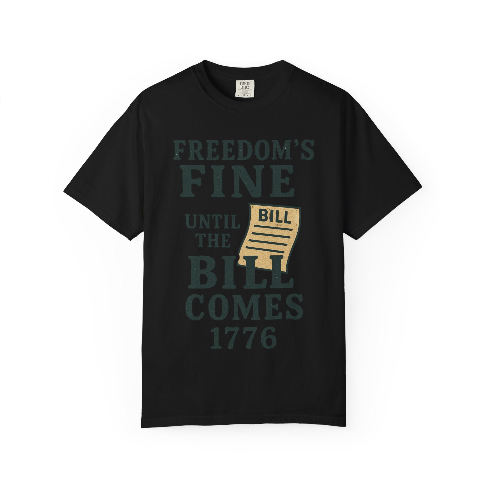 "Freedom’s Fine (Until the Invoice Arrives)" Unisex Garment-Dyed T-shirt