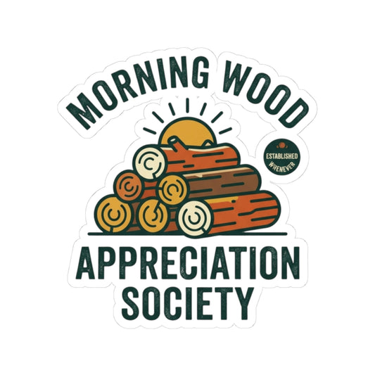 "Morning Wood Appreciation Society" Sticker — Main