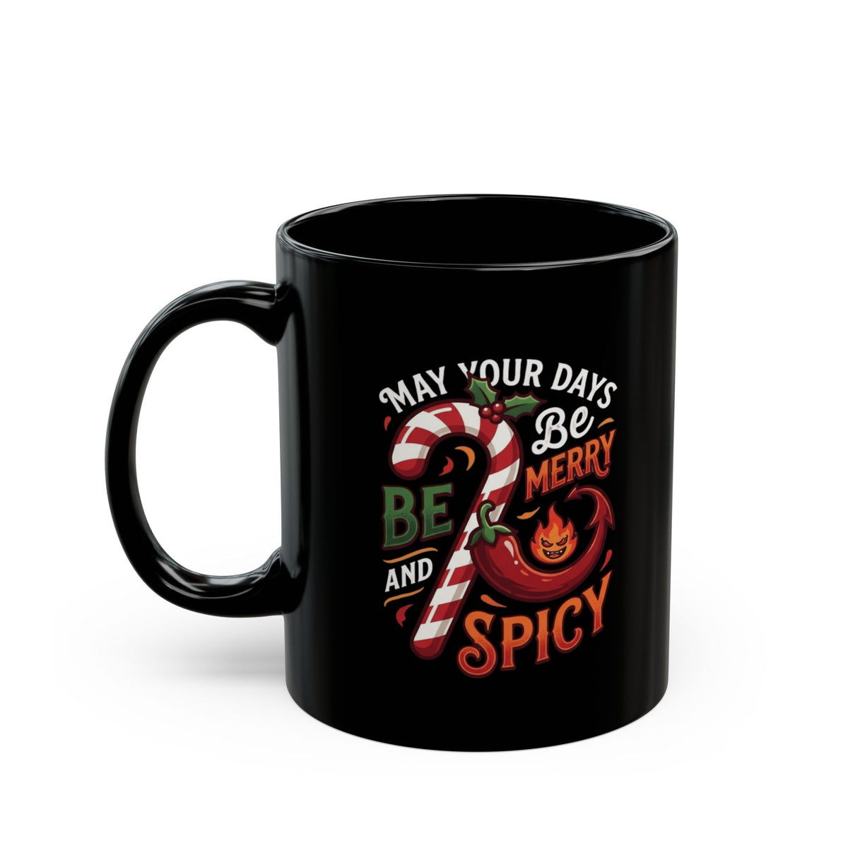 "May Your Days Be Merry and Spicy" Black Ceramic Mug