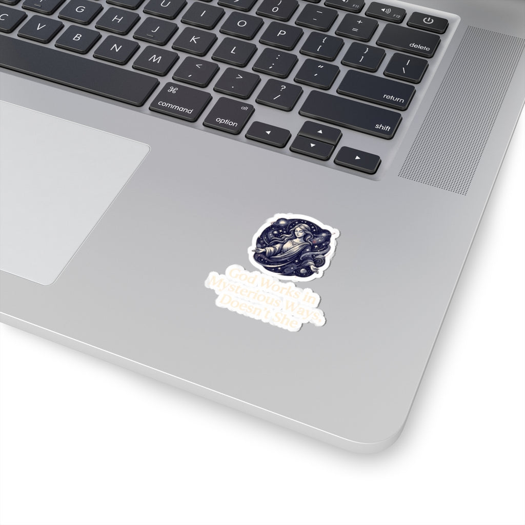 "God Works in Mysteroius Ways" Sticker