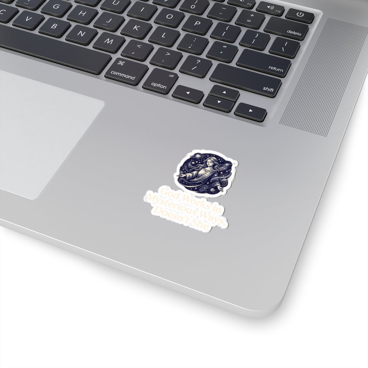 "God Works in Mysteroius Ways" Sticker