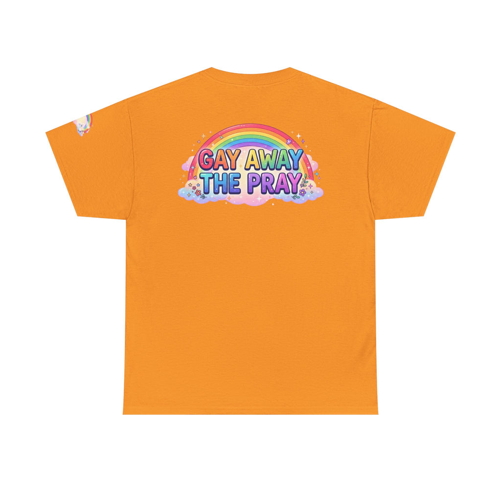 "Gay Away The Pray" Premium Graphic Tee