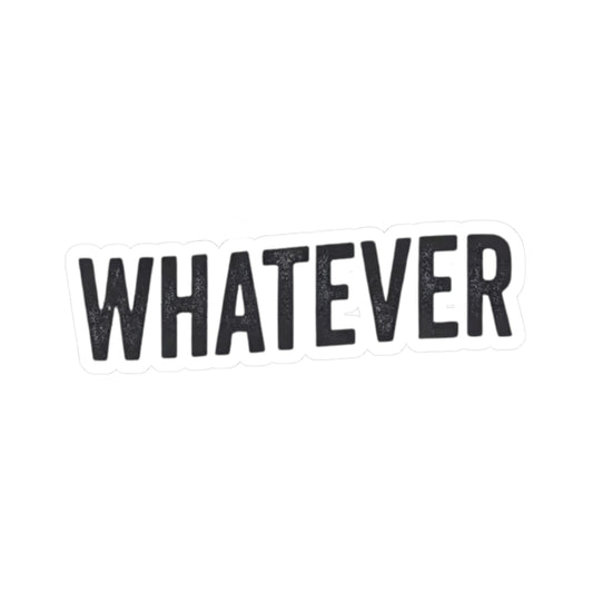 "Fa La La La Fine Whatever" Sticker