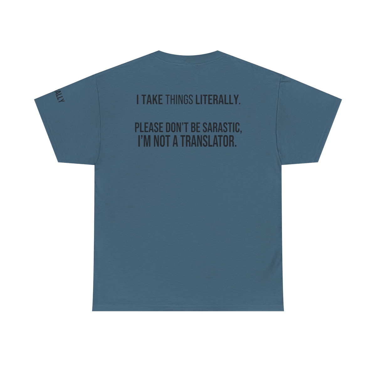 Color: Indigo Blue | I Take Things Literally Premium Graphic Tee