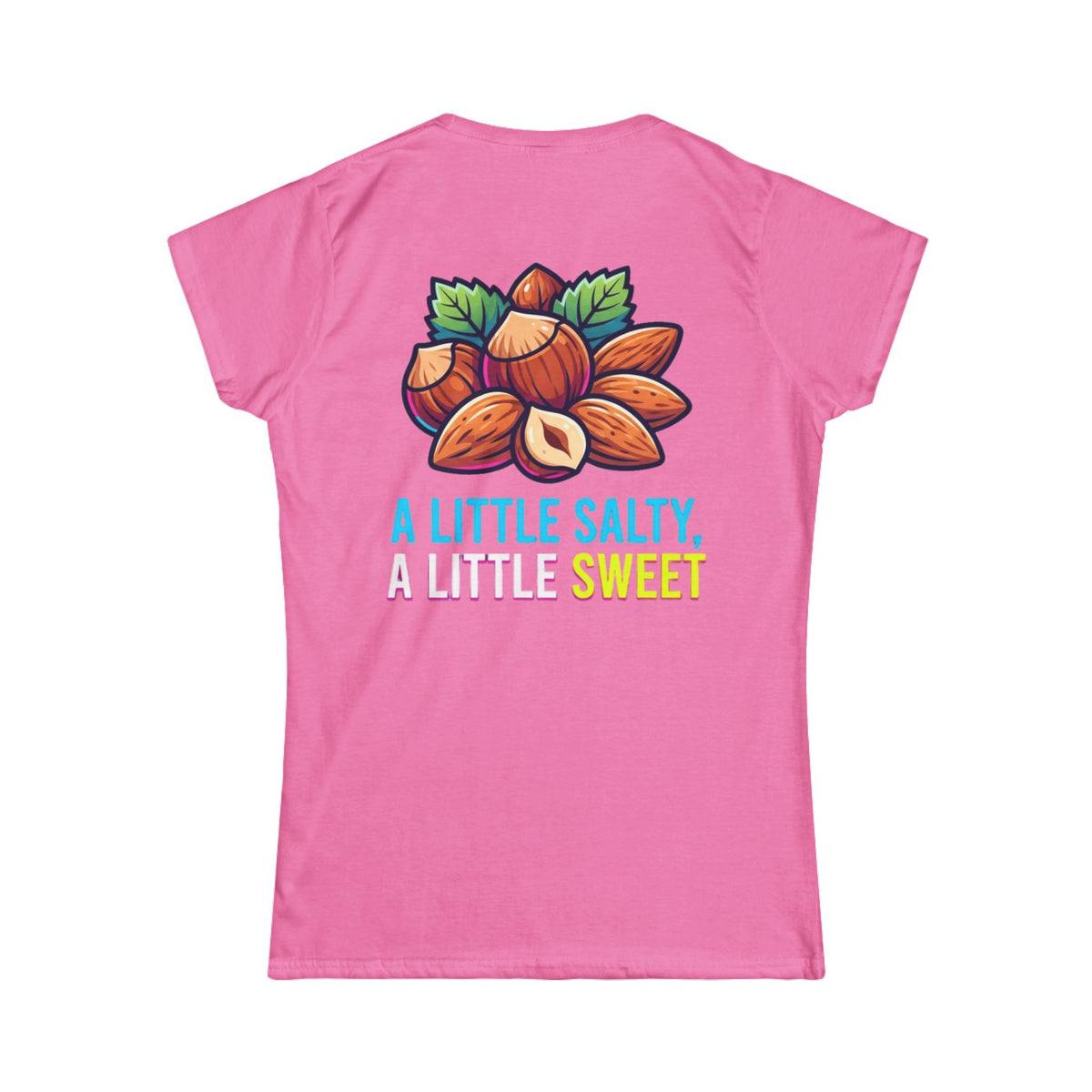Color: Azalea | A Little Salty, A Little Sweet Women's Tee