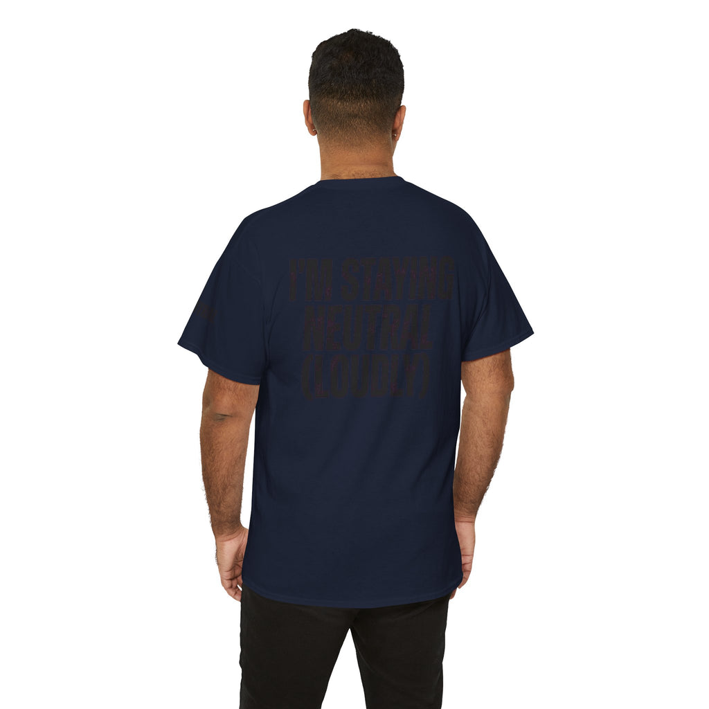 "I'm Staying Neutral" Premium Graphic Tee