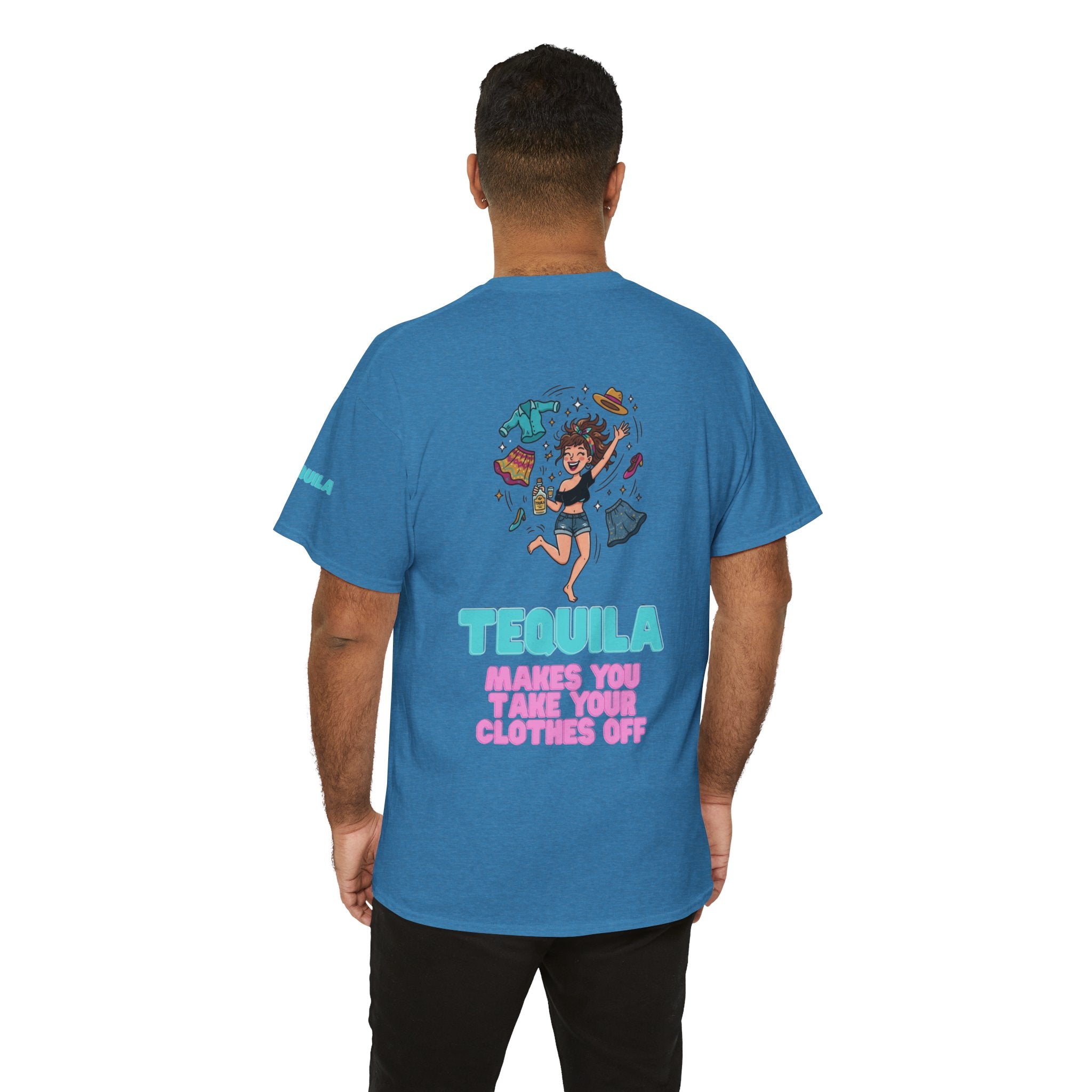 "Tequila Makes You Take Your Clothes Off" Premium Graphic Tee