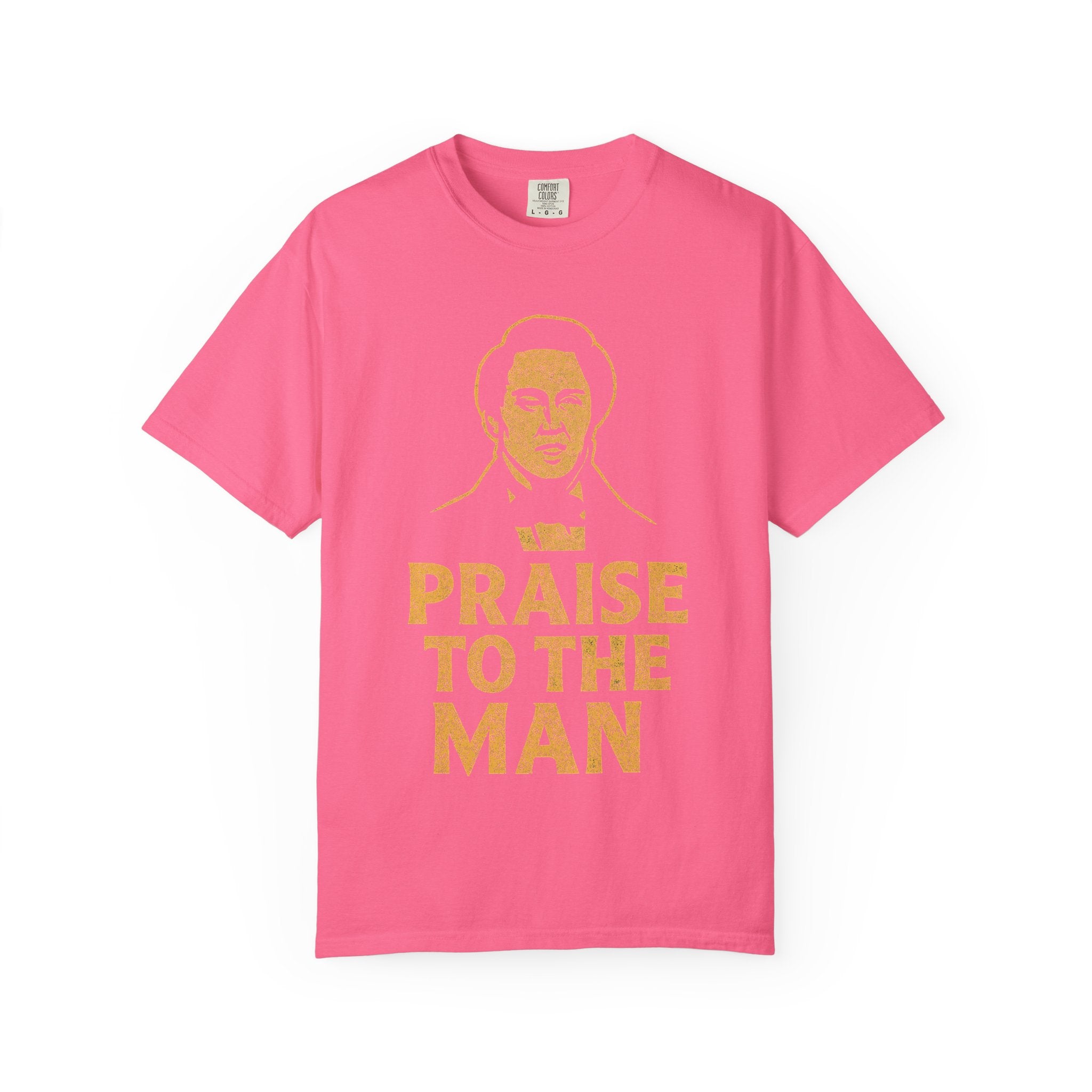 "Praise to the Man" Unisex Garment-Dyed T-shirt