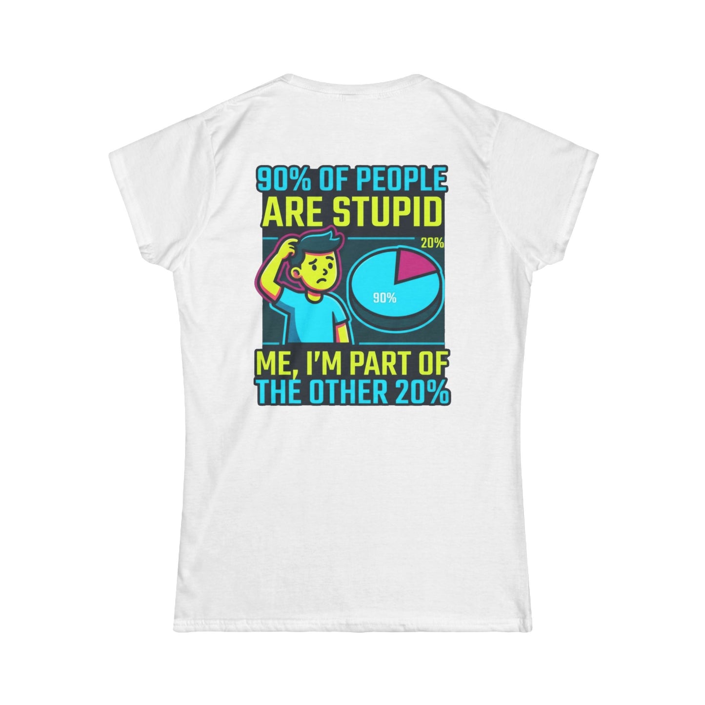 "90% Of People Are Stupid" Women's Tee