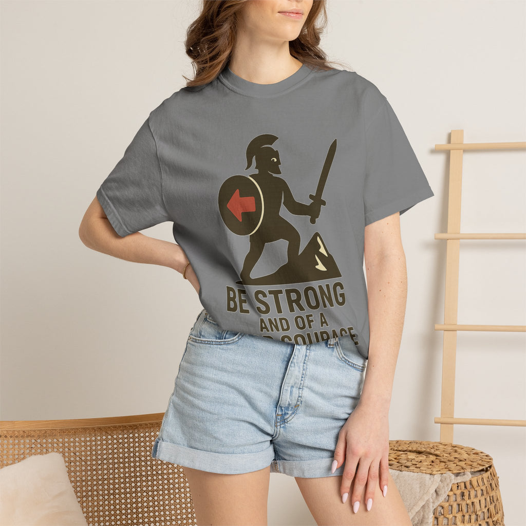 "Be Strong and of a Good Courage" Joshua 1:9 Unisex Garment-Dyed T-shirt
