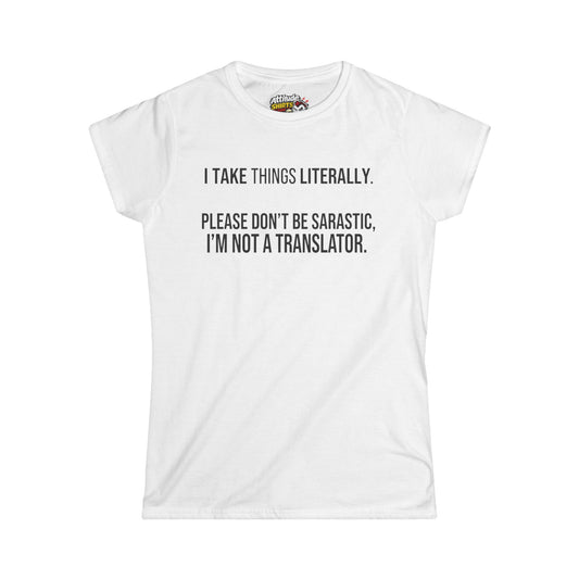 Color: White | I Take Things Literally Women's Tee