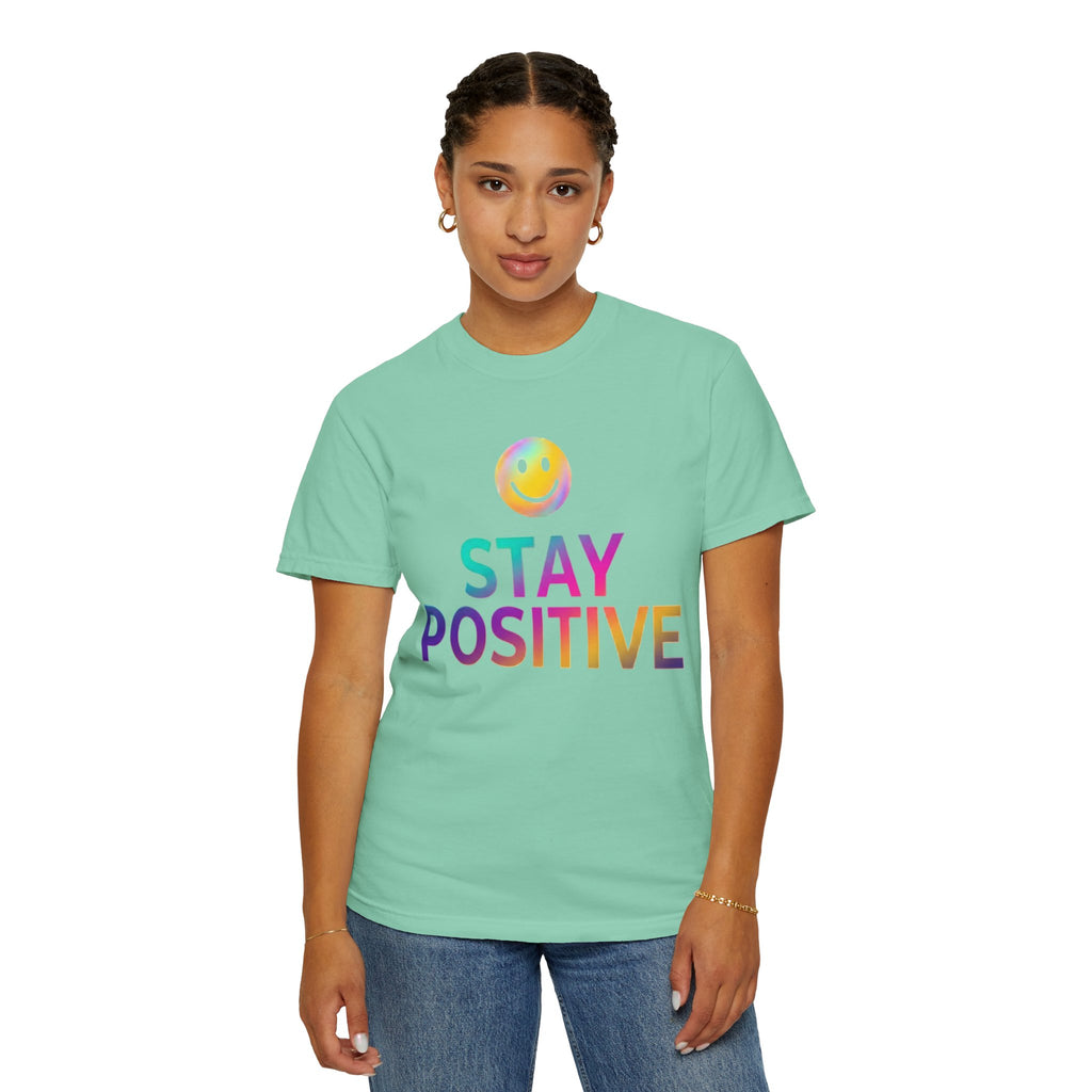 "Stay Positive" Unisex Garment-Dyed Tee